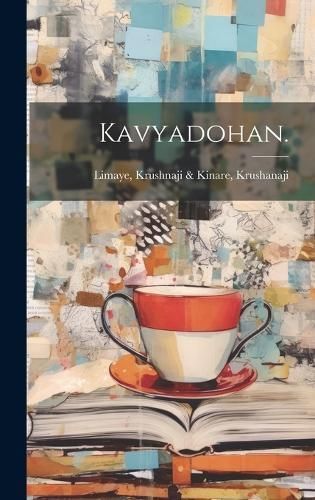 Kavyadohan. By Limaye 9781020807312 (Hardback)