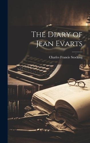Diary of Jean Evarts By Stocking 9781020812613 (Hardback)
