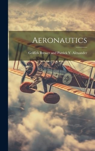 Aeronautics By Brewer and Patrick Y Alexander 9781020820298 (Hardback)