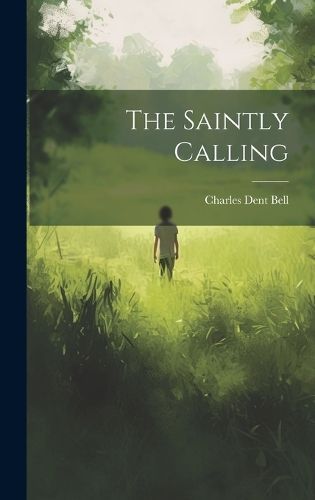 Saintly Calling By Bell 9781020820878 (Hardback)