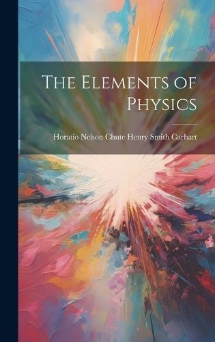 Elements of Physics By Smith Carhart 9781020823039 (Hardback)