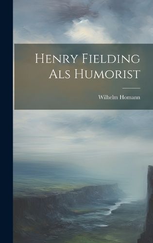 Henry Fielding als Humorist By Homann 9781020826849 (Hardback)