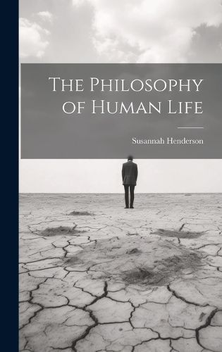 Philosophy of Human Life By Henderson 9781020828928 (Hardback)