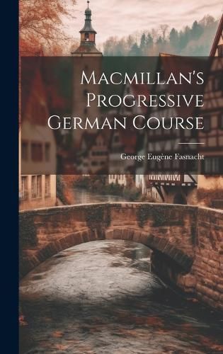 Macmillan's Progressive German Course By Fasnacht 9781020831423