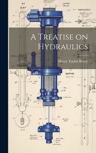 Treatise on Hydraulics By Bovey 9781020833755 (Hardback)