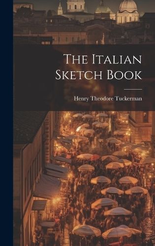 Italian Sketch Book By Tuckerman 9781020833861 (Hardback)
