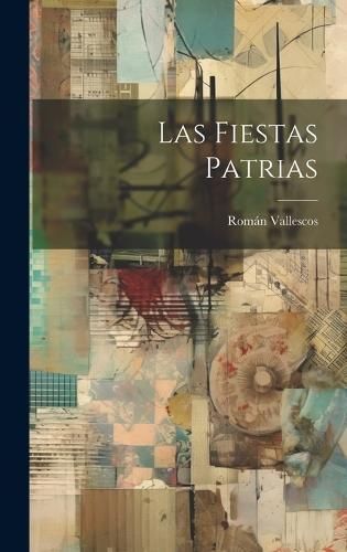 Las Fiestas Patrias By Vallescos 9781020834165 (Hardback)