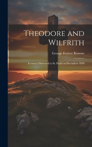 Theodore and Wilfrith By Browne 9781020835339 (Hardback)