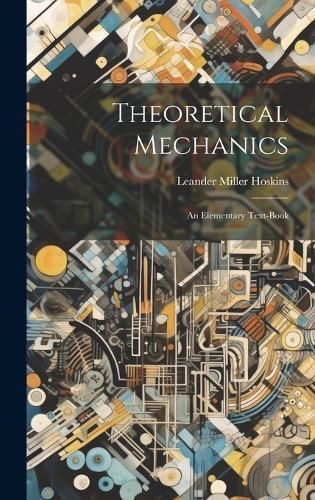 Theoretical Mechanics By Hoskins 9781020838057 (Hardback)
