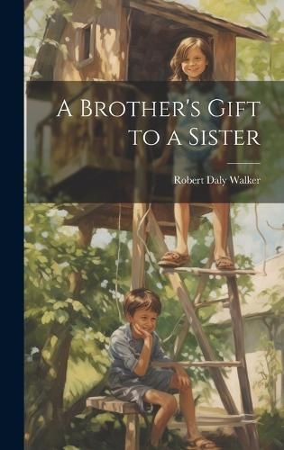 Brother's Gift to a Sister By Walker 9781020846960 (Hardback)