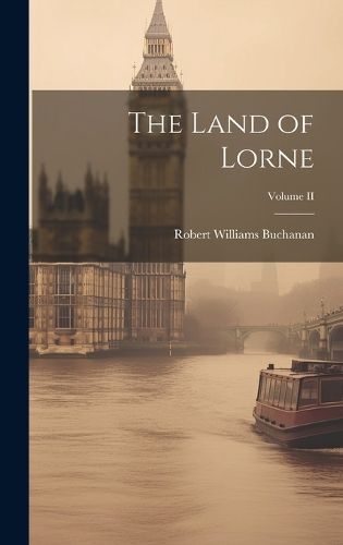 Land of Lorne; Volume II By Buchanan 9781020848872 (Hardback)