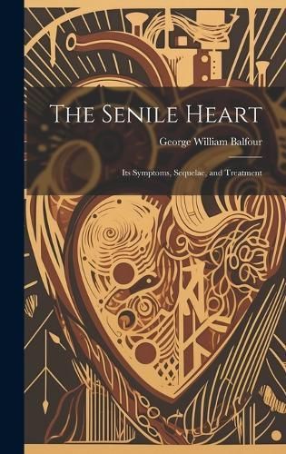 Senile Heart By Balfour 9781020851117 (Hardback)