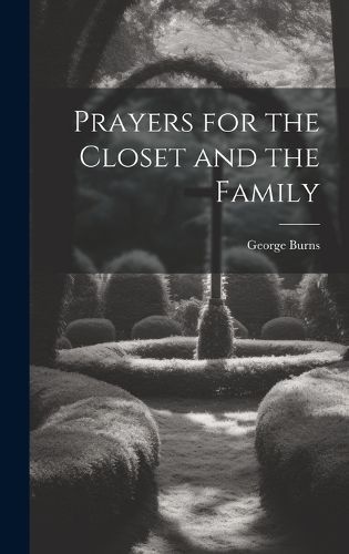 Prayers for the Closet and the Family By Burns 9781020852695