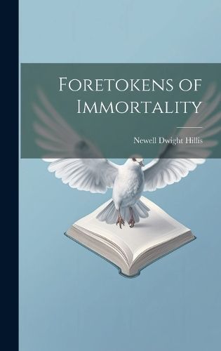 Foretokens of Immortality By Hillis 9781020862199 (Hardback)