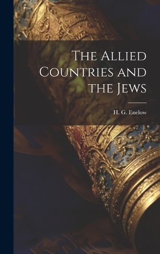 Allied Countries and the Jews By H G (Hyman Gerson) 9781020873256