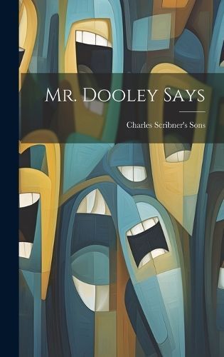 Mr. Dooley Says By Sons 9781020877810 (Hardback)