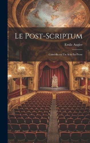 Le Post-Scriptum By Emile Augier 9781020886379 (Hardback)