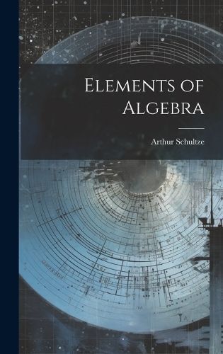 Elements of Algebra By Arthur 9781020891557 (Hardback)