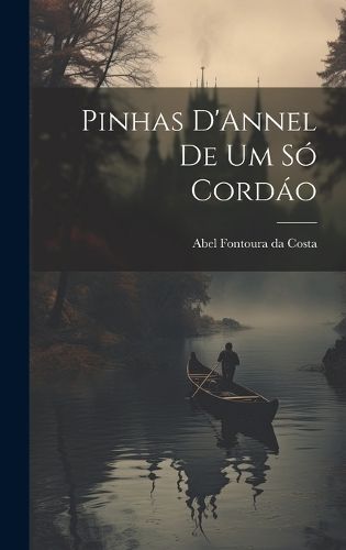 Pinhas D'Annel De Um Só Cordáo By Abel Fontoura Da Costa (Hardback)
