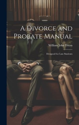 Divorce and Probate Manual By Dixon 9781020907975 (Hardback)