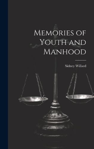 Memories of Youth and Manhood By Sidney Willard 9781020910579