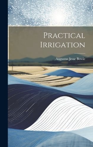 Practical Irrigation By Bowie 9781020916014 (Hardback)