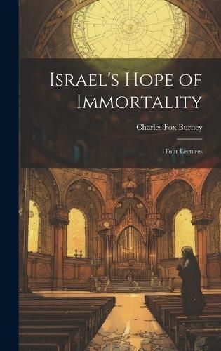 Israel's Hope of Immortality By Burney 9781020921155 (Hardback)