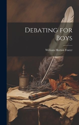 Debating for Boys By Foster 9781020930652 (Hardback)