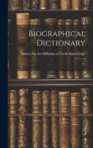 Biographical Dictionary By Society for the Diffusion of Useful K