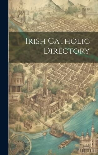 Irish Catholic Directory By Anonymous 9781020944628 (Hardback)
