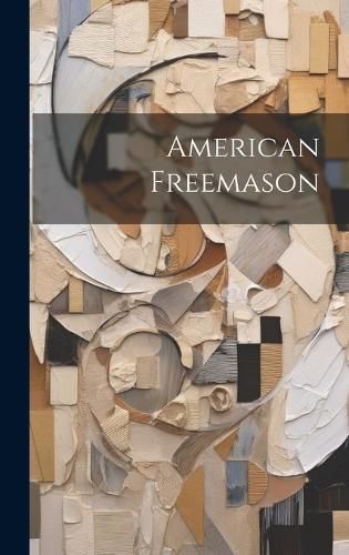 American Freemason By Anonymous 9781020957185 (Hardback)