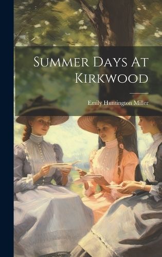 Summer Days At Kirkwood By Miller 9781020959455 (Hardback)