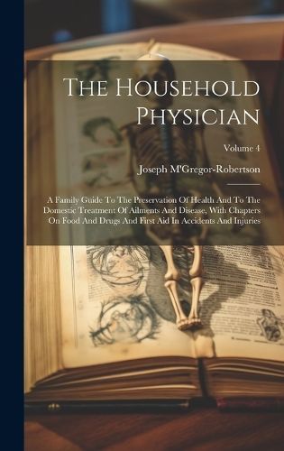 The Household Physician By Joseph M'Gregor-Robertson 9781020966972