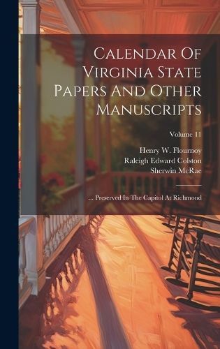 Calendar Of Virginia State Papers And Other Manuscripts By Virginia