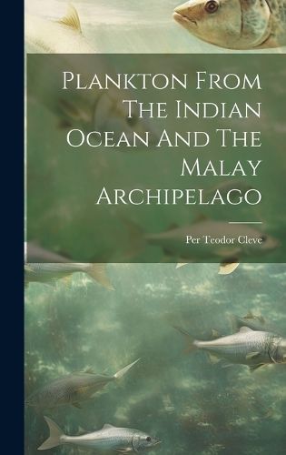 Plankton From The Indian Ocean And The Malay Archipelago By Cleve