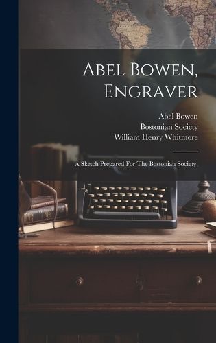 Abel Bowen, Engraver 9781020995958 (Hardback)