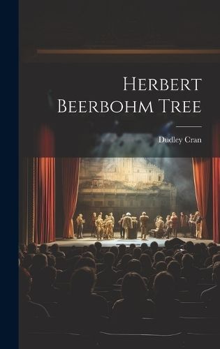 Herbert Beerbohm Tree By Cran 9781021011541 (Hardback)