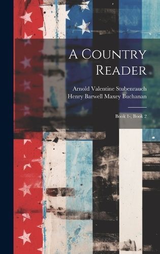 Country Reader By Henry Barwell Maxey Buchanan 9781021013095