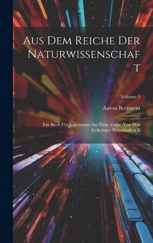 Aus Dem Reiche Der Naturwissenschaft By Bernstein 9781021013477