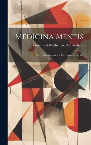 Medicina Mentis By Tschirnhaus 9781021020604 (Hardback)
