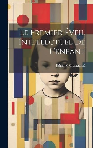Premier Éveil Intellectuel De L'enfant By Edmond 9781021024473