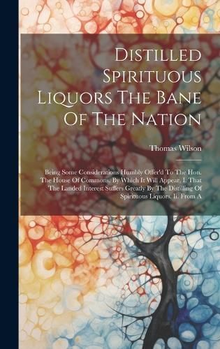 Distilled Spirituous Liquors The Bane Of The Nation By Wilson