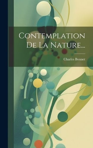 Contemplation De La Nature... By Bonnet 9781021034281 (Hardback)
