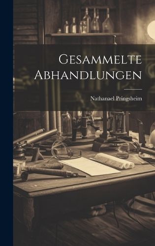 Gesammelte Abhandlungen By Pringsheim 9781021046628 (Hardback)