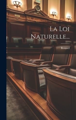 Loi Naturelle... By Roussel 9781021051103 (Hardback)