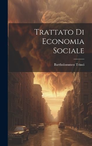 Trattato Di Economia Sociale By Bartholommeo Trinci 9781021054364