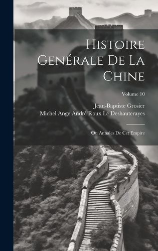 Histoire Genérale De La Chine By Grosier 9781021057303 (Hardback)