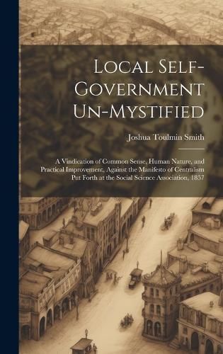 Local Self-Government Un-Mystified By Smith 9781021059451 (Hardback)