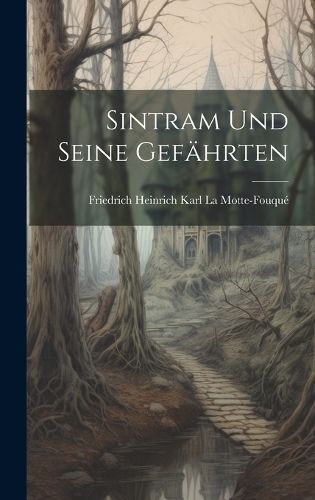 Sintram Und Seine Gefährten By La Motte-Fouqué 9781021060532