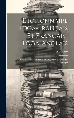 Dictionnaire Toga-Français Et Français-Toga-Anglais By Colomb
